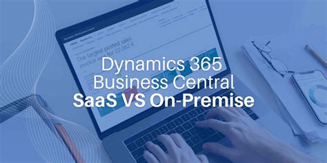 Dynamics 365 Business Central SaaS VS On Premise ERP