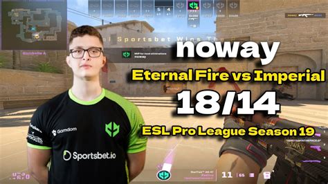 CS2 POV Imperial Noway 18 14 Vs Eternal Fire Mirage ESL Pro League