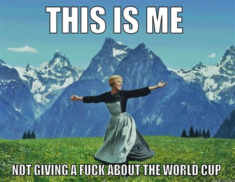FUCK THE WORLD CUP Quickmeme