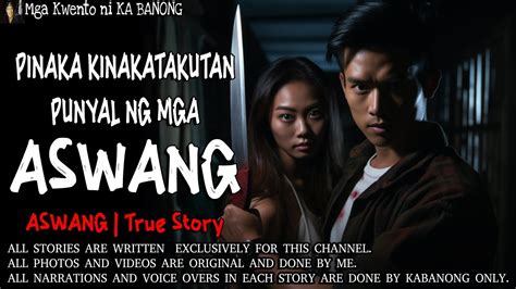 PINAKA KINAKATAKUTAN PUNYAL NG MGA ASWANG Kwentong Aswang True