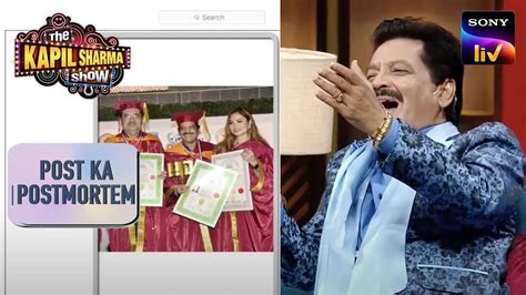 कन पहन गय Udit ज क टप The Kapil Sharma Show Post Ka