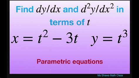 Find First And Second Derivative For X T2 3t Y T3 In Terms Of T