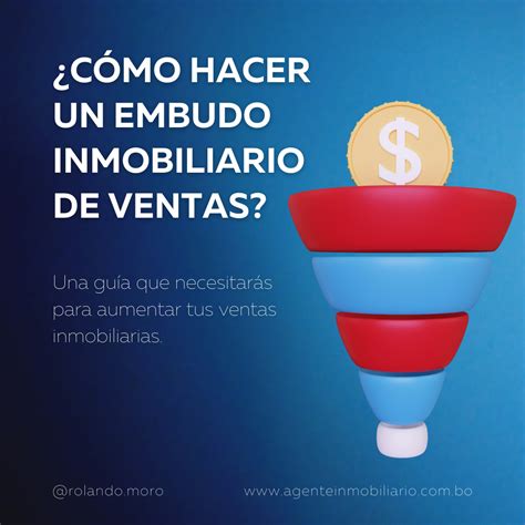 Cómo hacer un embudo inmobiliario de ventas Agente Inmobiliario