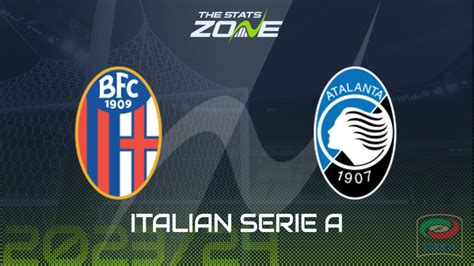 Bologna Vs Atalanta Preview Prediction Italian Serie A