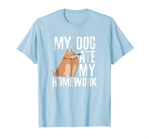 New Style My Dog Ate My Homework T Shirt Back To School Shirt Funny