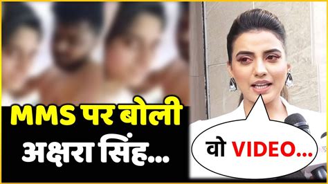 Akshara Singh Mms Leaked Akshra Singh Shocking Statement On Viral Mms