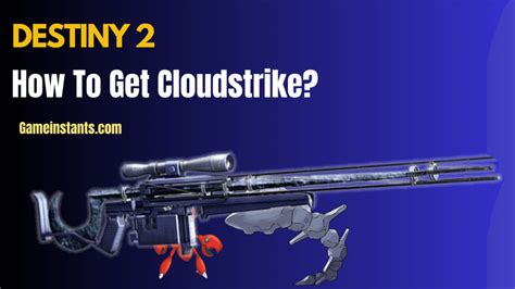 Destiny How To Get Cloudstrike Gameinstants