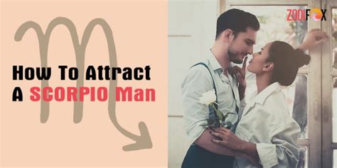 How To Attract A Scorpio Man 8 Ways To Seduce Captivate Win His Heart