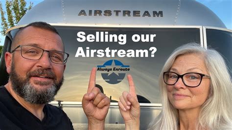 Selling Our Airstream Full Time Airstream Living YouTube