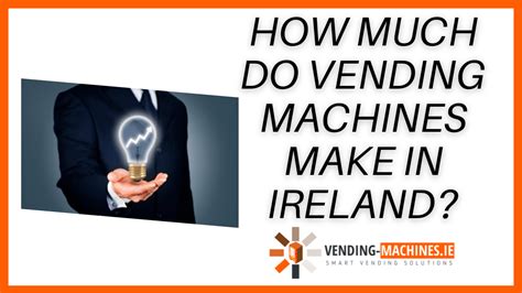 How Much Do Vending Machines Actually Make In Ireland Vending Machines