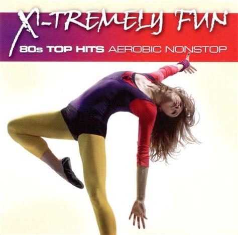 X Tremely Fun 80 S Top Hits Aerobic Non Stop Various Artists CD