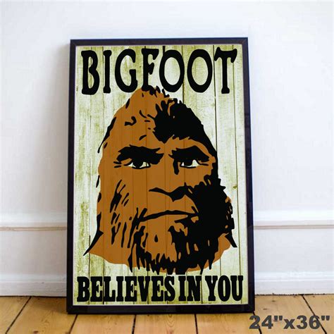 Bigfoot Poster Bigfoot Believes In You Awesome Sasquatch Etsy