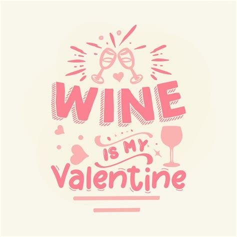 Premium Vector Wine Is My Valentine Hand Lettering Premium Vector Design