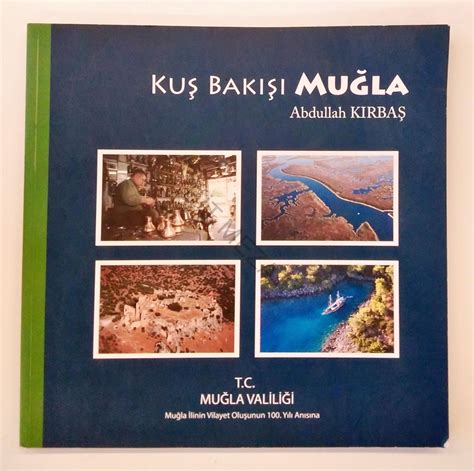 Kuş Bakışı Muğla Abdullah Kırbaş İmzalı T C Muğla Valiliği