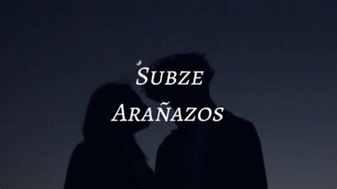 Subze Arañazos Videos Lyrics Letra Youtube