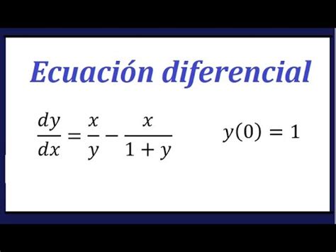 Ecuación diferencial de variables separables dy dx x y x 1 y y 0