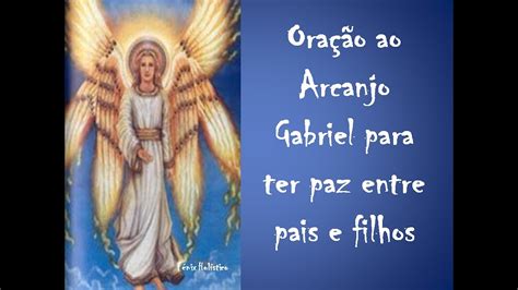 Oração Ao Arcanjo Gabriel Para Ter Paz Entre Pais E Filhos Youtube