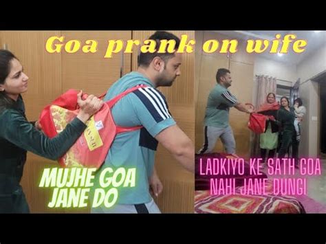 Going To Goa Prank On Wife Prank Gone Wrong Prank On Wife