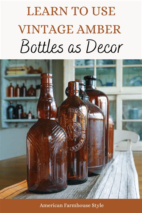 Collecting Amber Glass Bottles - American Farmhouse Style