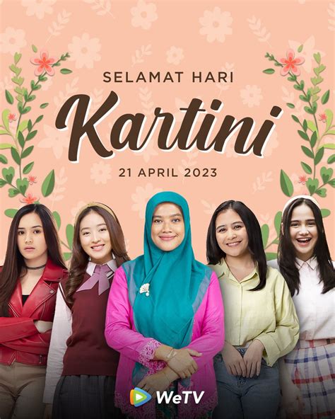 WeTV Indonesia On Twitter Selamat Hari Kartini Untuk Semua Perempuan