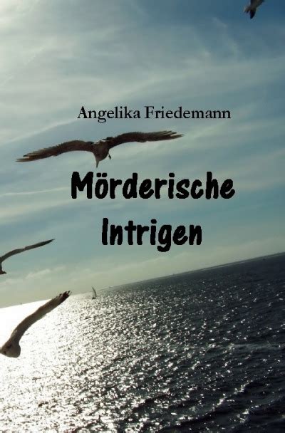 Mörderische Intrigen von Angelika Friedemann Buch epubli