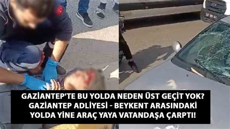 Gaziantep te BU Yolda Neden ÜST GEÇİT YOK Gaziantep Adliyesi Beykent