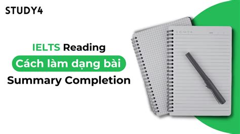 D Ng B I Summary Completion C Ch X L C U H I Ielts Reading Study