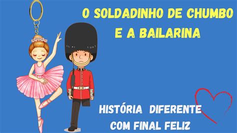 HISTÓRIA INFANTIL O soldadinho de chumbo e a bailarina