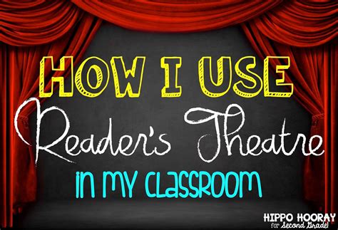 6 Reasons To Use Readers Theatre In Your Classroom Readers Theatre