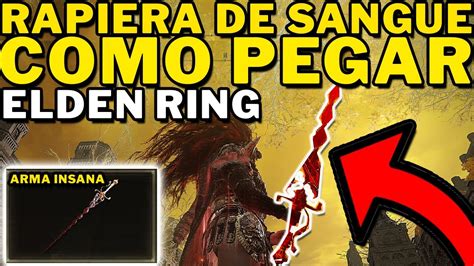 Elden Ring Como Pegar A ARMA INSANA RAPIERA DE SANGUE DANO DE SANGUE