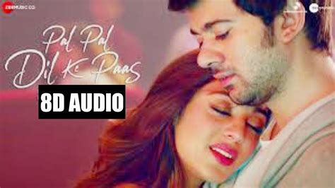 Pal Pal Dil Ke Paas 8D Title Arijit Singh Karan Deol Sahher