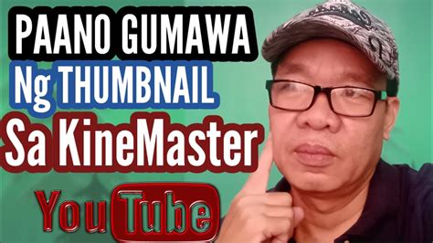 Paano Gumawa Ng Thumbnail Sa Kine Master Editor Step By Step Tagalog