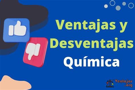 Ventajas y Desventajas de la Química