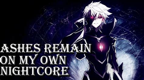 On My Own Ashes Remain Nightcore YouTube