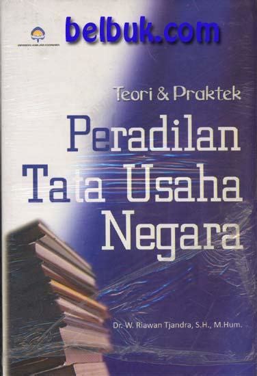 Teori Praktek Peradilan Tata Usaha Negara W Riawan Tjandra