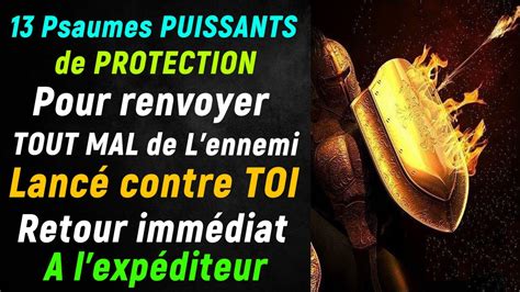 Psaumes Puissants De Protection Pour Renvoyer Tout Mal Lanc Contre