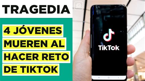 Cuatro Adolescentes Murieron Al Realizar Un Reto De TikTok YouTube