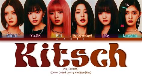 Kitsch IVE 아이브 Color Coded Lyrics Han Rom Eng YouTube