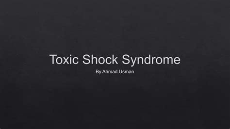 Toxic Shock Syndrome Ppt