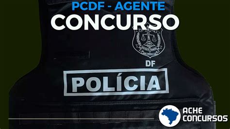 Concurso Pcdf Agente Edital Deve Sair At Mar O