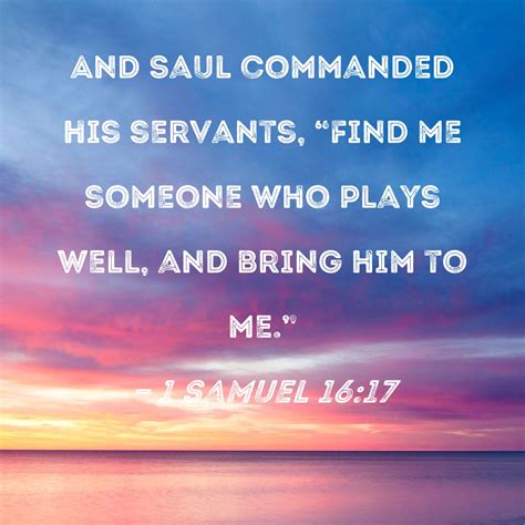 1 Samuel 1617 And Saul Commanded His Servants Find Me Someone Who