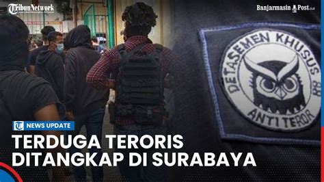 Densus 88 Amankan Terduga Teroris Di Surabaya Penggeledahan Selama 2