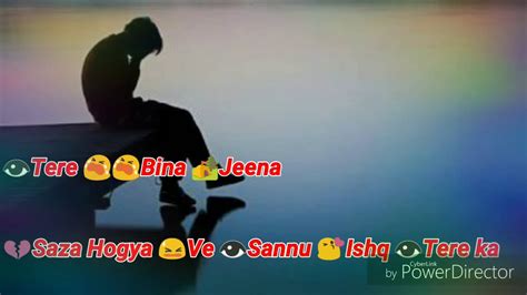 Tere Bina Jeena Saza Ho Gya Ve Sannu Ishq Tere Ka WhatsApp Status