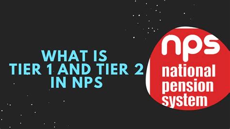 What Is Tier 1 And Tier 2 In NPS Tax Benefits Key Differences