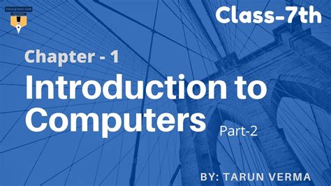 Class 7 Chapter 1 Introduction To Computers Part 2 Computer Science Youtube