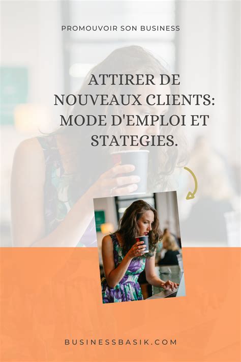 Attirer De Nouveaux Clients Mode D Emploi Et Stategies Client