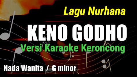 Keno Godho Nurhana Versi Keroncong Karaoke Nada Wanita Youtube