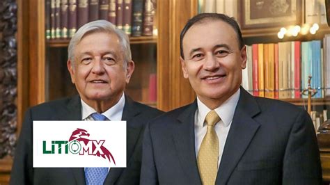 Litiomex Va A Sonora Por Instrucción De Amlo Alfonso Durazo