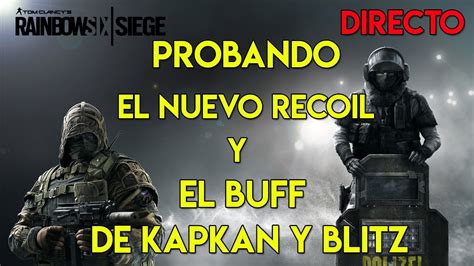 Probando Las Mejoras De Rainbow Six Siege En Directo Gameplay