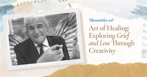 Art of Healing: Exploring Grief and Loss Through Creativity ...